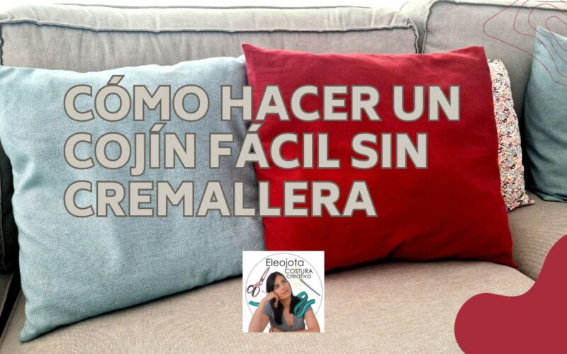 Cómo hacer un cojín fácil sin cremallera