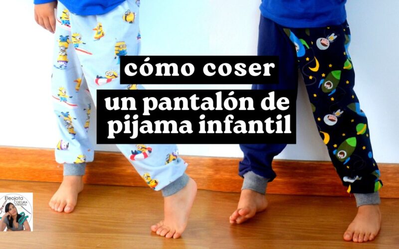 cómo coser un pantalón de pijama infantil
